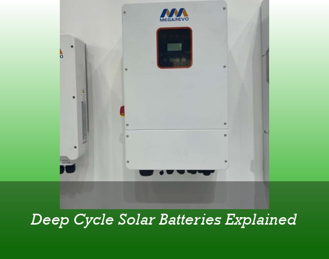 Deep Cycle Solar Batteries Explained